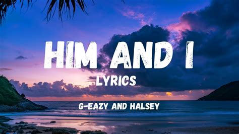 him and i lyrics|him & i lyrics halsey.